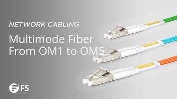 Multimode Fiber Optic Cables: Differences Between OM1, OM2, OM3, OM4 & OM5 | FS