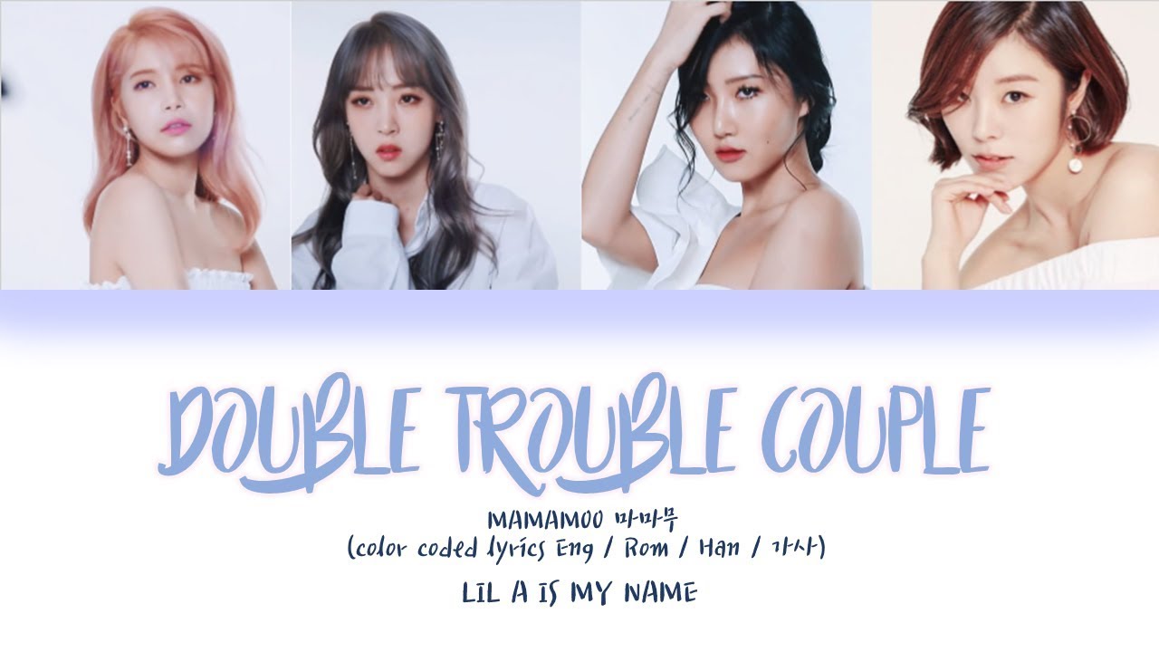 MAMAMOO - Double Trouble Couple Lyrics » Color Coded Lyrics