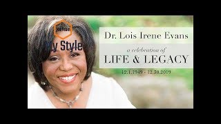 Dr. Lois Irene Evans - A Celebration of Life and Legacy