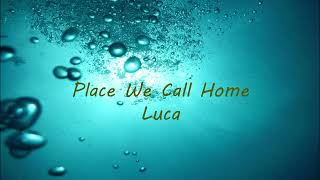 Place We Call Home Feat Candice - Luca