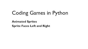 Coding Games in Python: Animated Sprites(Facing Left/Right)