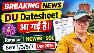 DU Datesheet Release Dec 2026 Exam Semester 1/3/5/7 Regular NCWEB SOL 