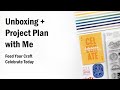 Unboxing + Project Plan With Me | Feed Your Craft | Celebrate Today