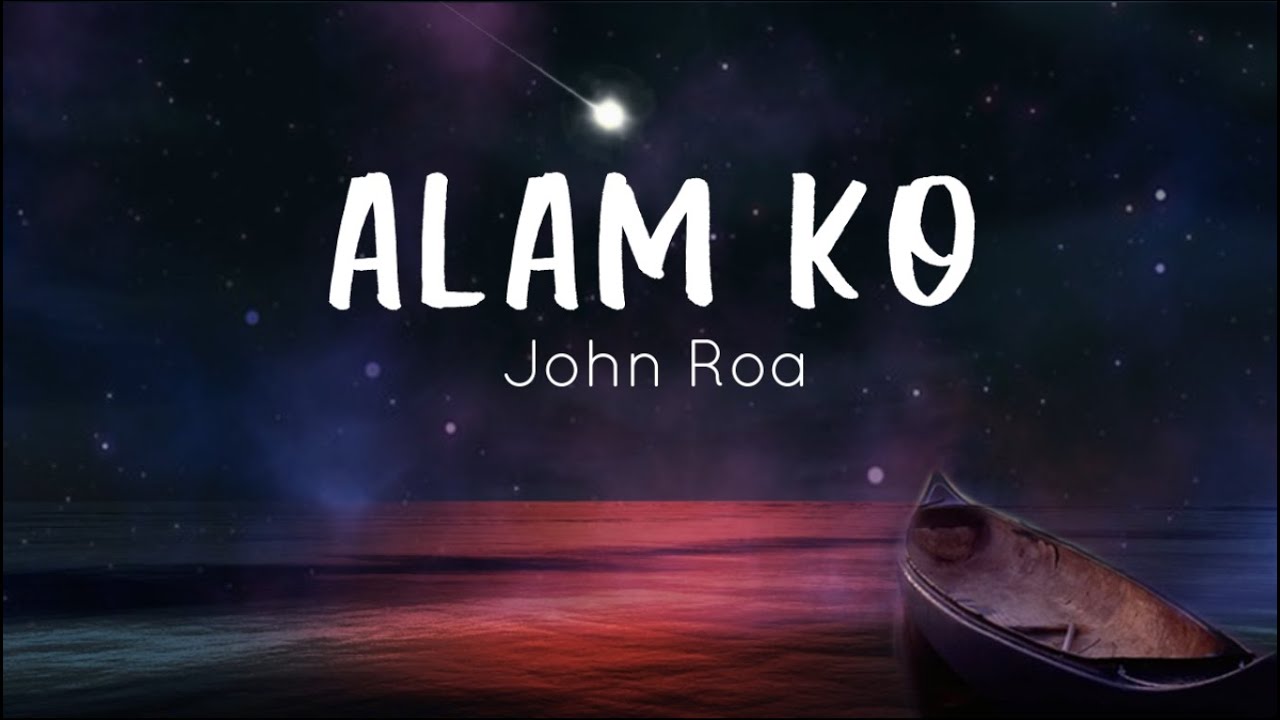 Alam Ko - John Roa (cover by Chordnatics) - Lyrics