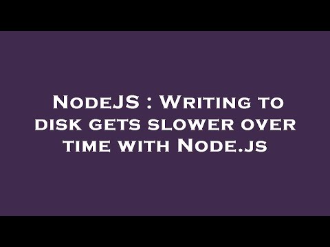NodeJS : Writing to disk gets slower over time with Node.js
