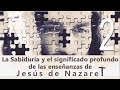 #EmilioCarrillo La sabiduría y el significado profundo de las enseñanzas de Jesús de Nazaret 2ªParte