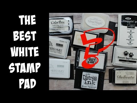 What is the BEST WHITE STAMP PAD? 