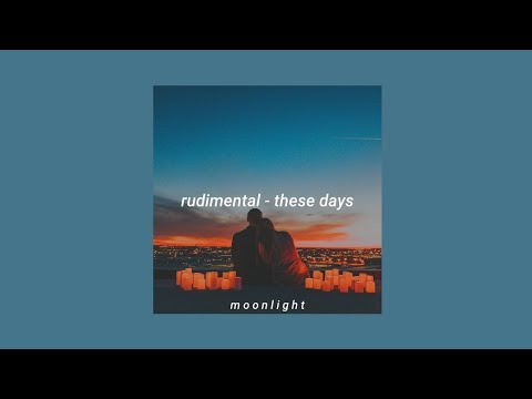 ( slowed down ) rudimental - these days