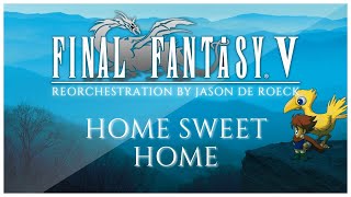 HOME SWEET HOME - Final Fantasy V [FF5] 🎶