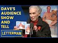 Dave&#39;s Audience Show &amp; Tell | Letterman