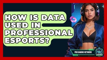 How Is Data Used In Professional Esports? - Pro Gaming Network