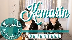 Seventeen - Kemarin (Live Acoustic Cover by Aviwkila)  - Durasi: 10:45. 