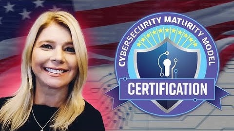 Cybersecurity maturity model certification (CMMC)- Latest video