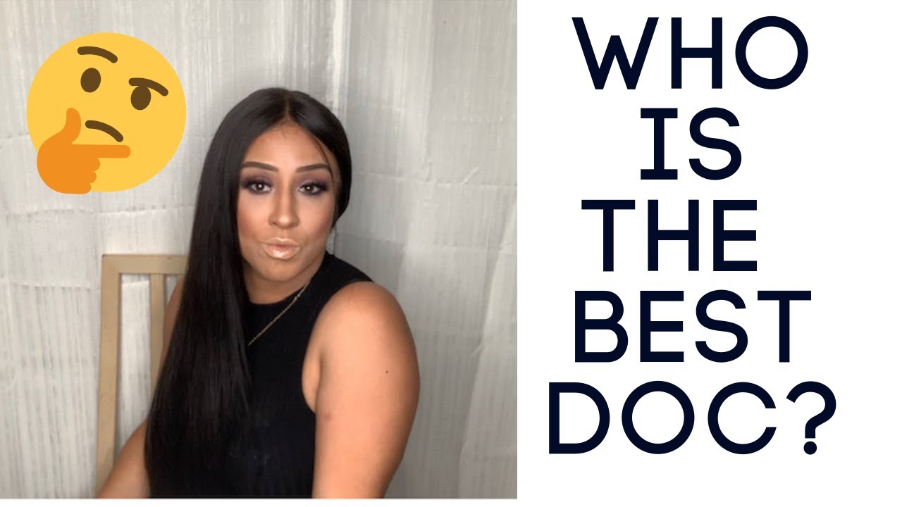 Who is the Best Plastic/Cosmetic Surgeon/BBL Doctor ??? - YouTube