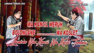 LAWAKAN WA KANCIL LAN WA KOSLET TERBARU ||  WA KANCIL WERUH RABINE KITA