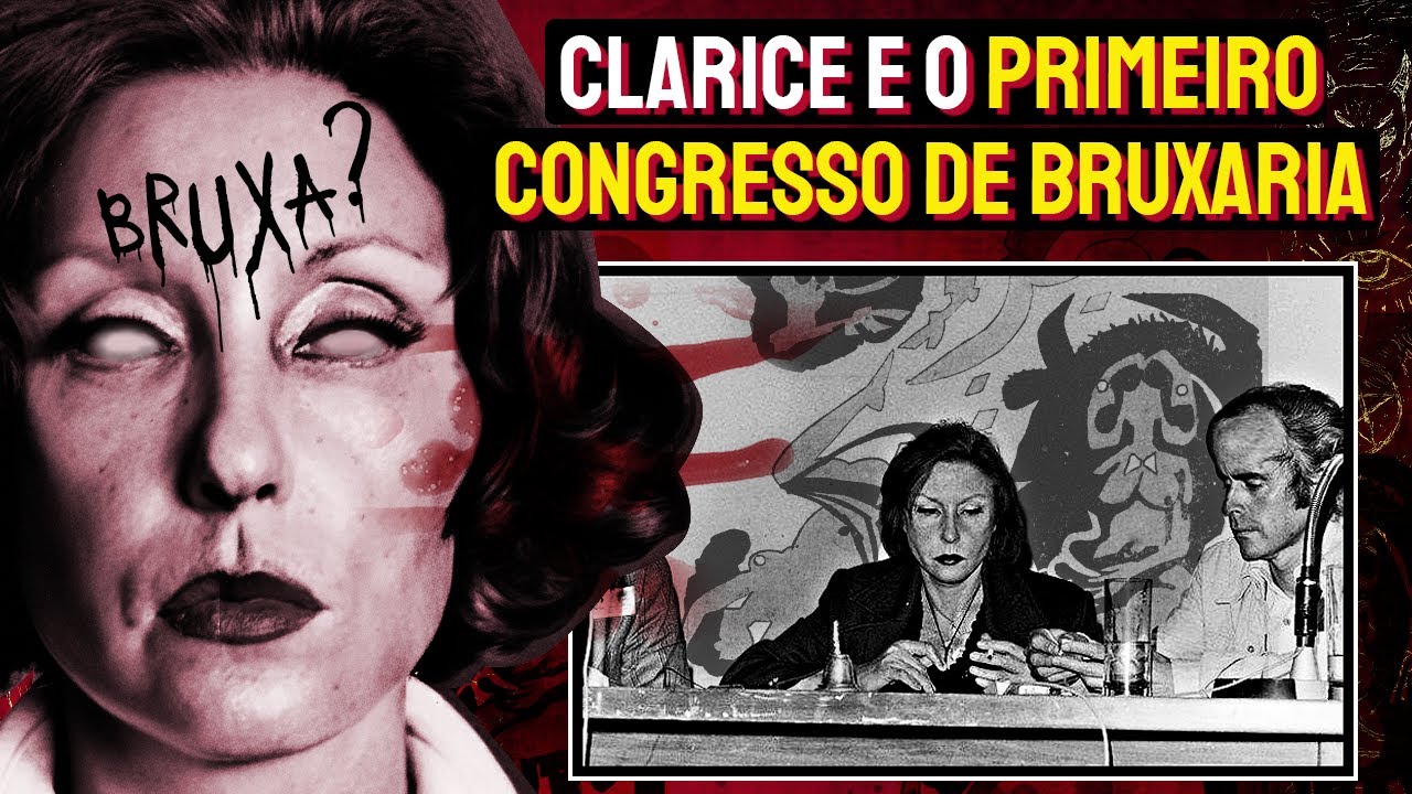 O PRIMEIRO CONGRESSO DE BRUXARIA DO MUNDO - e o que diabos Clarice Lispector fazia lá! #sociocronica