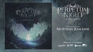 PERPETUAL NIGHT - Nothing Remains (Official Track 2018)