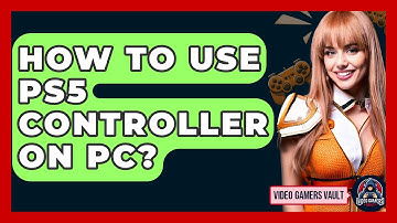 How To Use PS5 Controller On PC? - Video Gamers Vault