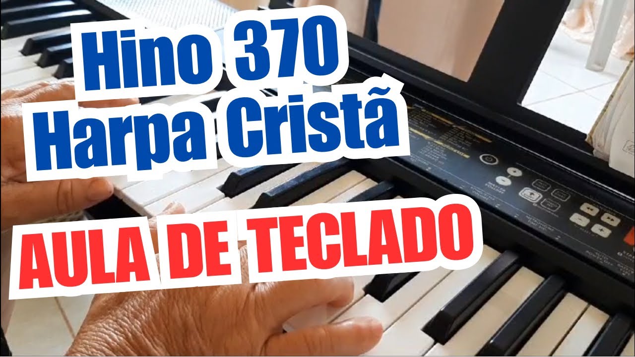 Hino da Harpa Cristã 370 MAIS GRATO A TI - Aula de teclado piano góspel ...