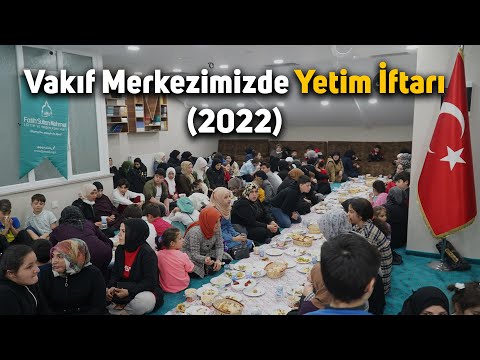 Vakıf Merkezimizde Yetim İftarı (2022)