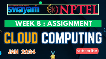 Cloud Computing Week 8 Assignment Answers NPTEL Swayam 2024 || With Proof