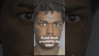 kodak black arrested by the feds. #rap #hiphop