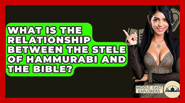 What Is The Relationship Between The Stele Of Hammurabi And The Bible? - Middle East Explorers