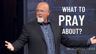 Breakthrough Prayer | What to Pray About, Part 1