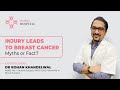 Does injury (चोट) lead to Breast Cancer (स्तन कैंसर) | Dr. Rohan Khandelwal | #breastcancer