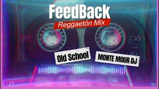 Reggaettón Mix "FeedBack"  | Old School Classics| #reggaeton #puertorico #mourdj #perreo