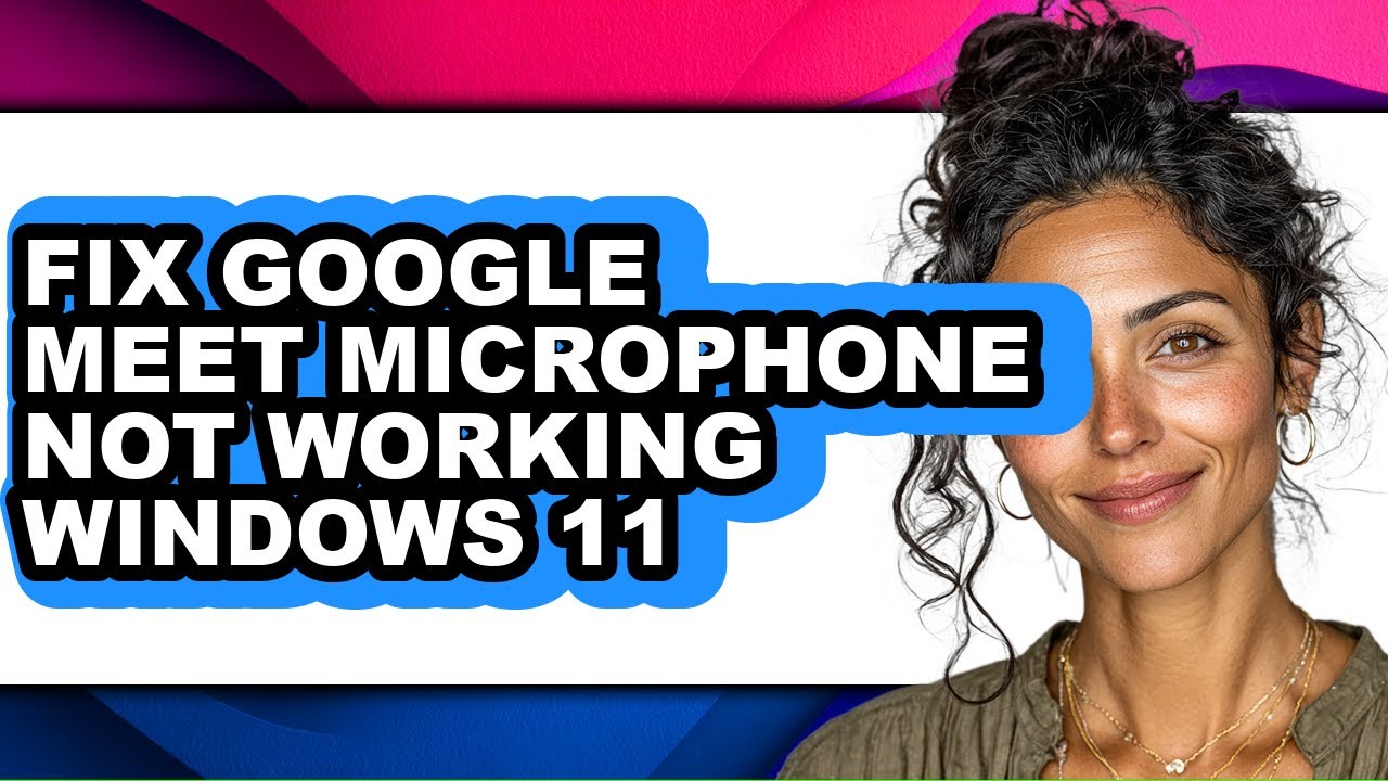 How to Fix Google Meet Microphone Not Working Windows 11 (only Way)