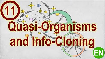 Video 11.  Mechanisms of Life: Quasi Organisms and Info Cloning (Changing the Paradigm of Life) | EN