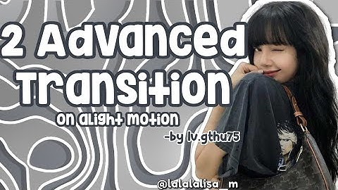 [#9] simple but cool transitions on alight motion - alight motion tutorial | - by lv.gthu75