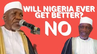 WILL NIGERIA EVER GET BETTER? NO UNTIL 3 THINGS BY SHEIKH MUYIDEEN AJANI BELLO BABA ONIWASI AGBAYE