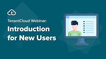 TenantCloud Webinar: Introduction for New Users