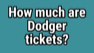 How much are Dodger tickets?