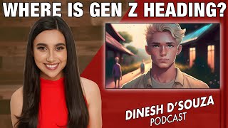 Where Is Gen Z Heading Dinesh Dsouza Podcast Ep1216