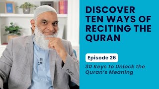 Discover Ten Ways of Reciting the Quran | 30 Keys to Unlock the Quran's Meaning | Shabir Ally