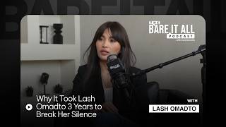 Why It Took Lash Omadto 3 Years to Break Her Silence | The Bare It All Podcast