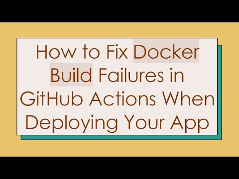 How to Fix Docker Build Failures in GitHub Actions When Deploying Your App