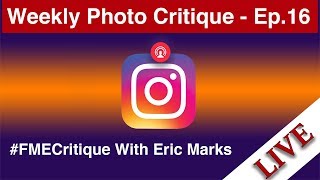 🔴 LIVE Instagram Photo Critique - Episode #16