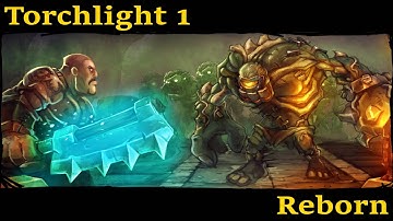 Torchlight 1 Reborn (Mod) | Gameplay - Lvl 40 Enchanter