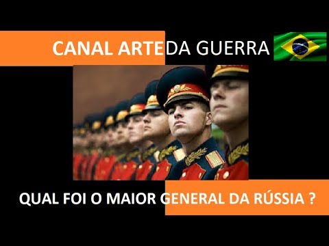 QUAL FOI O MAIOR GENERAL DA RÚSSIA? - VÍDEO 231