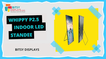 WHIPPY P2.5 INDOOR ACTIVE LED STANDEE | Bitsydisplays.com 2020