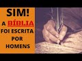 A BÍBLIA FOI ESCRITA POR HOMENS