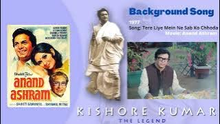 Tere Liye  Mein Ne Sab Ko Chhoda | Background Song | Anand Ashram | Kishore Kumar
