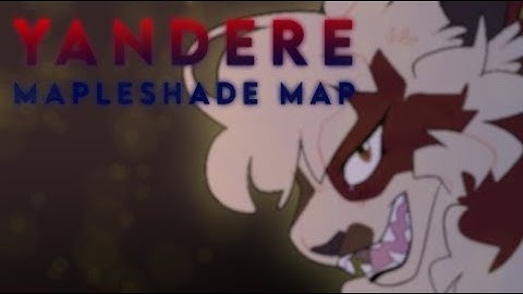 YANDERE Mapleshade MAP call- one month! [BACKUPS OPEN]