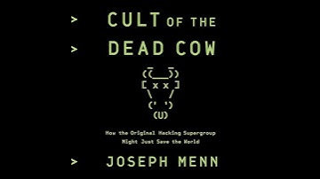 Cult of the Dead Cow: How the Original Hacking Supergroup Might Just Save the World Audiobook