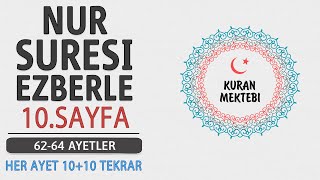 Nur suresi 10.sayfa ezberle 10 tekrar+10 tekrar 3.dönüş 18.sayfa