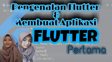 Pengenalan Flutter dan Membuat Aplikasi Flutter Pertama!